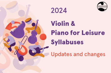 2024 Violin & Piano for Leisure syllabuses: updates and changes