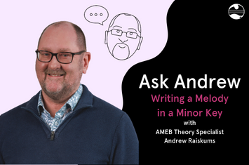 Ask Andrew: Writing a melody in a minor key