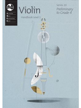 Violin Series 10 Handbook Level 1 (Preliminary to Grade 4)