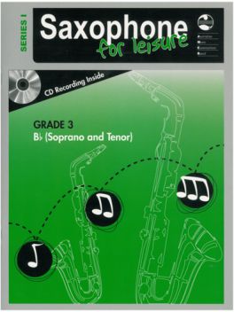 Saxophone for Leisure Tenor/Soprano (Bb) Grade 3 Series 1 Grade Book