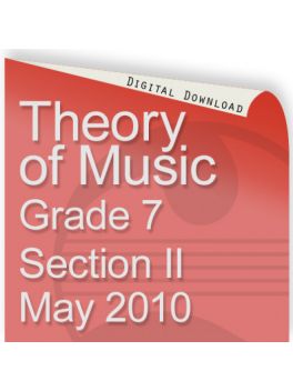 Theory of Music May 2010 Grade 7 Section II