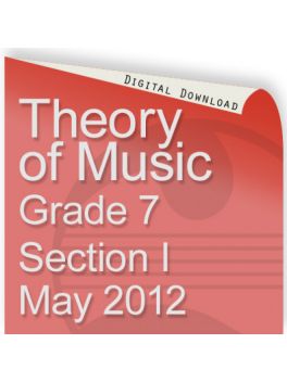 Theory of Music May 2012 Grade 7 Section 1
