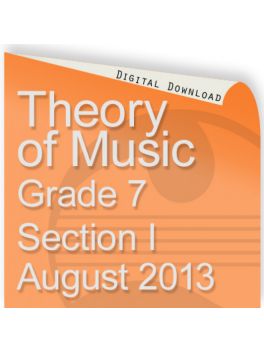 Theory of Music August 2013 Grade 7 Section 1