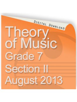 Theory of Music August 2013 Grade 7 Section 2