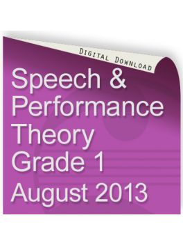 Speech and Performance Theory August 2013 Grade 1